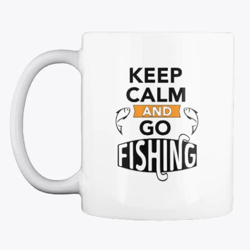 Keep Calm And Go Fishing 