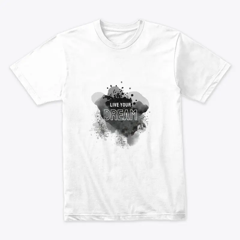 Live Your Dream T-Shirt