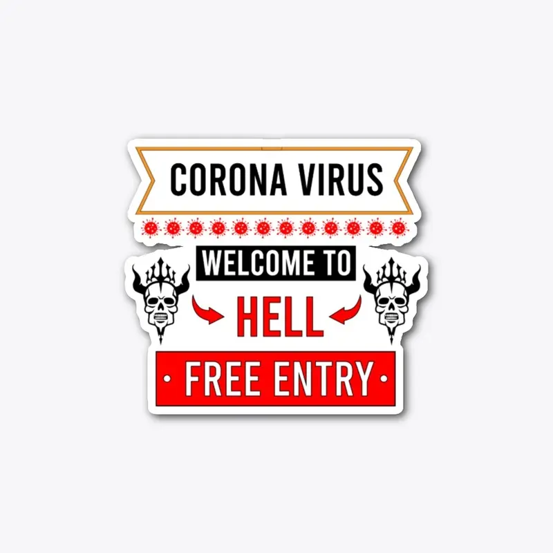 Corona Virus Welcome yo Hell