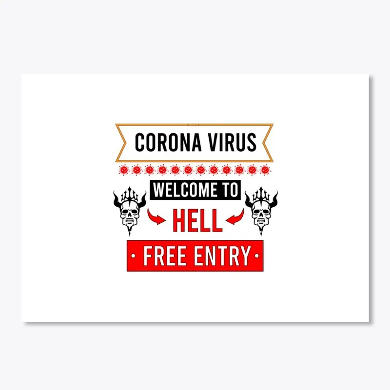 Corona Virus Welcome yo Hell