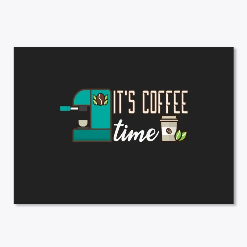 It's Coffee Time