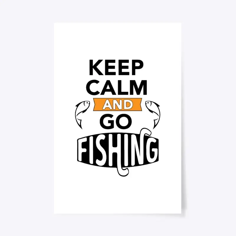 Keep Calm And Go Fishing 