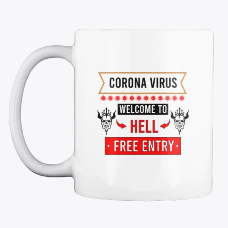 Corona Virus Welcome yo Hell